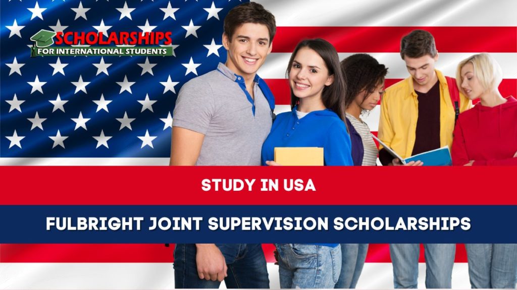 Fulbright Joint Supervision Scholarships 2023 - Scholarships